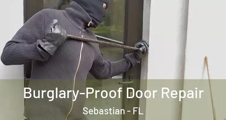  Burglary-Proof Door Repair Sebastian - FL