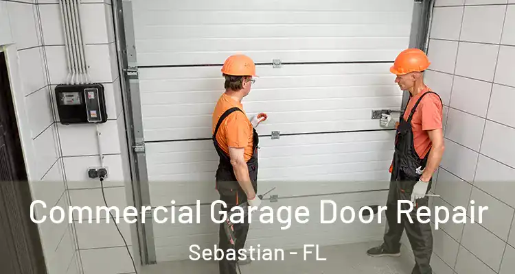  Commercial Garage Door Repair Sebastian - FL