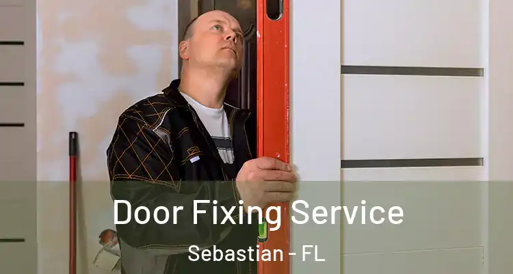  Door Fixing Service Sebastian - FL