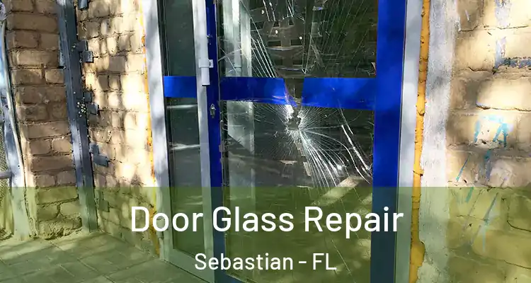  Door Glass Repair Sebastian - FL