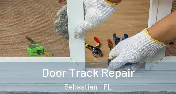  Door Track Repair Sebastian - FL