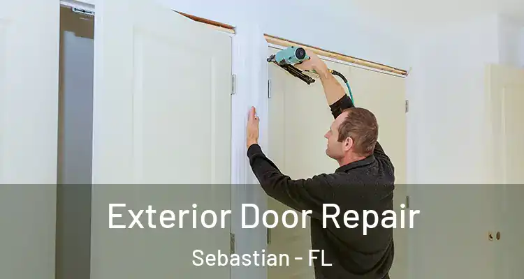  Exterior Door Repair Sebastian - FL