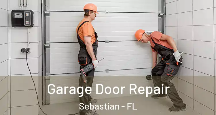 Garage Door Repair Sebastian - FL
