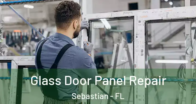  Glass Door Panel Repair Sebastian - FL