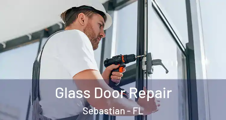  Glass Door Repair Sebastian - FL