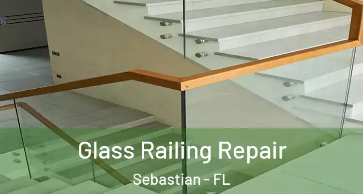  Glass Railing Repair Sebastian - FL