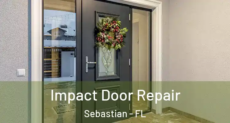  Impact Door Repair Sebastian - FL