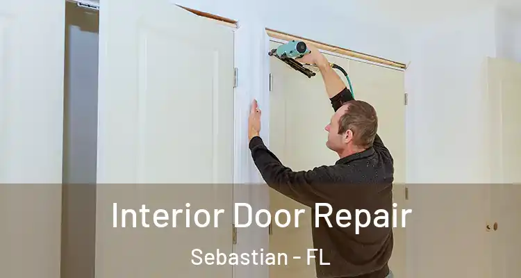 Interior Door Repair Sebastian - FL