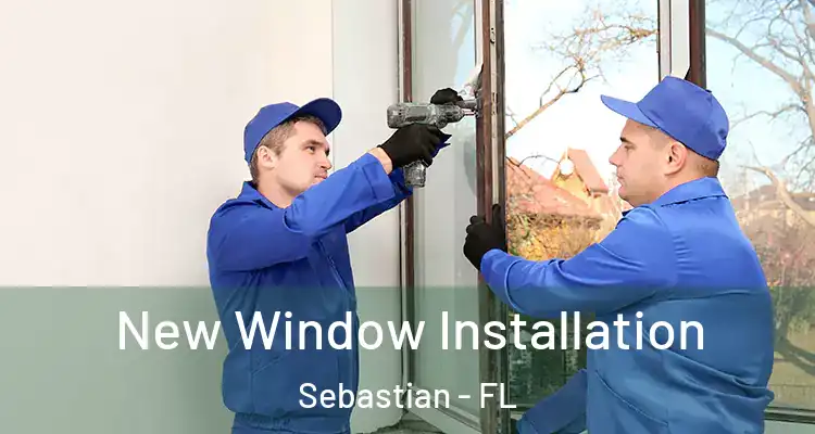 New Window Installation Sebastian - FL