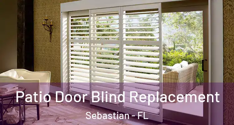  Patio Door Blind Replacement Sebastian - FL