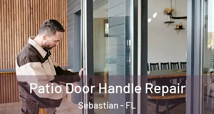  Patio Door Handle Repair Sebastian - FL