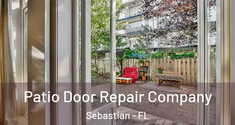  Patio Door Repair Company Sebastian - FL