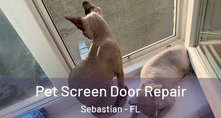  Pet Screen Door Repair Sebastian - FL