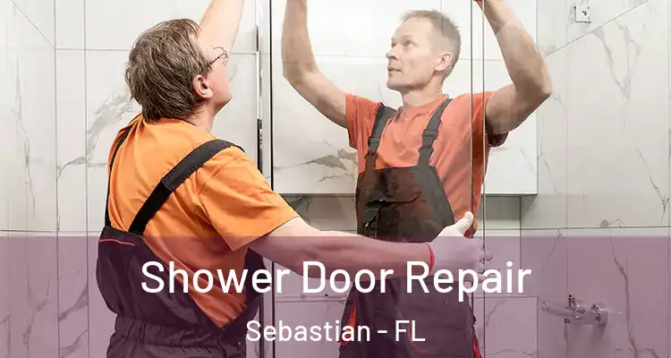  Shower Door Repair Sebastian - FL