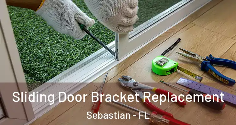  Sliding Door Bracket Replacement Sebastian - FL