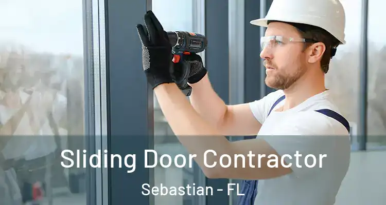  Sliding Door Contractor Sebastian - FL