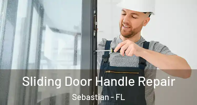  Sliding Door Handle Repair Sebastian - FL