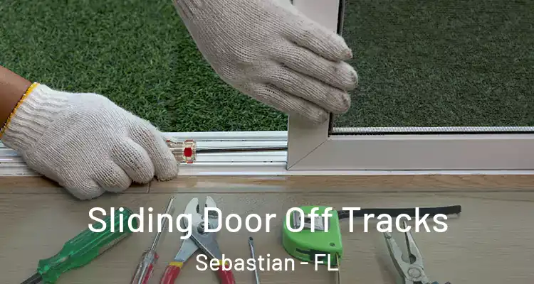  Sliding Door Off Tracks Sebastian - FL