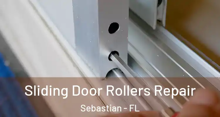  Sliding Door Rollers Repair Sebastian - FL