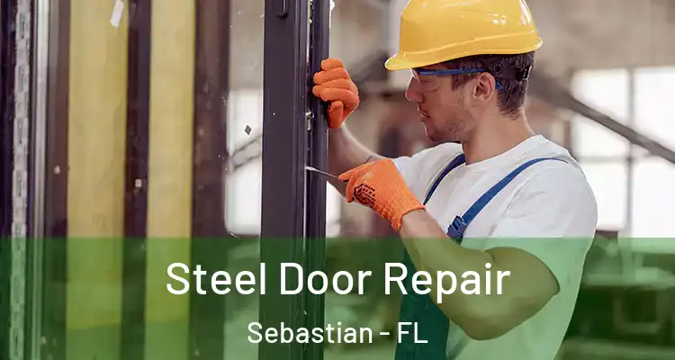  Steel Door Repair Sebastian - FL